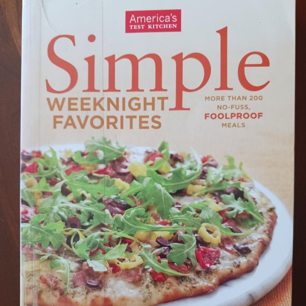 "Simple Weeknight Favorites: More Than 200 No-Fuss, Foolproof Meals" used